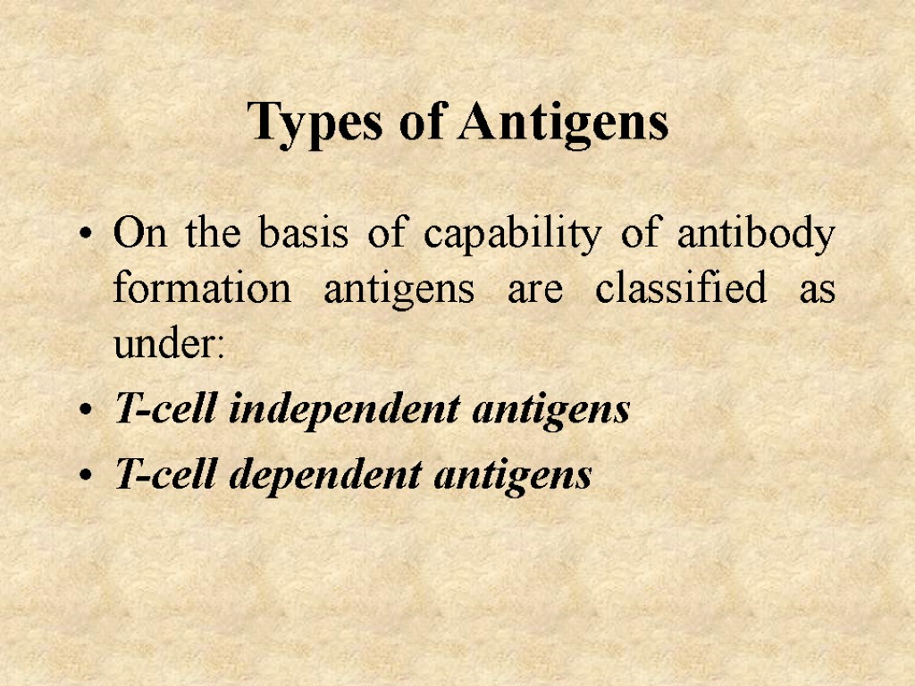 Types of Antigens On the basis of capability of antibody formation antigens are classified